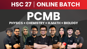 HSC 27 অনলাইন ব্যাচ (ফিজিক্স, কেমিস্ট্রি, ম্যাথ, বায়োলজি)